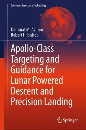 Azimov / Bishop |  Apollo-Class Targeting and Guidance for Lunar Powered Descent and Precision Landing | Buch |  Sack Fachmedien