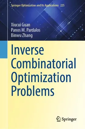 Guan / Pardalos / Zhang |  Inverse Combinatorial Optimization Problems | Buch |  Sack Fachmedien