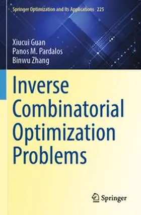 Guan / Pardalos / Zhang |  Inverse Combinatorial Optimization Problems | Buch |  Sack Fachmedien