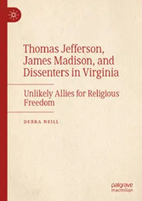 Neill |  Thomas Jefferson, James Madison, and Dissenters in Virginia | eBook | Sack Fachmedien