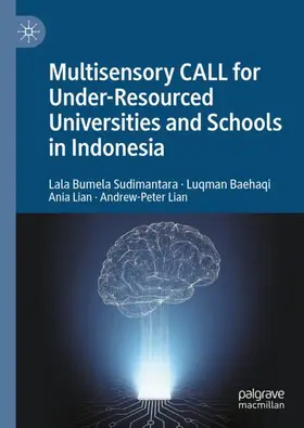 Sudimantara / Lian / Baehaqi |  Multisensory CALL for Under-Resourced Universities and Schools in Indonesia | Buch |  Sack Fachmedien