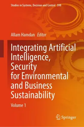 Hamdan |  Integrating Artificial Intelligence, Security for Environmental and Business Sustainability | Buch |  Sack Fachmedien