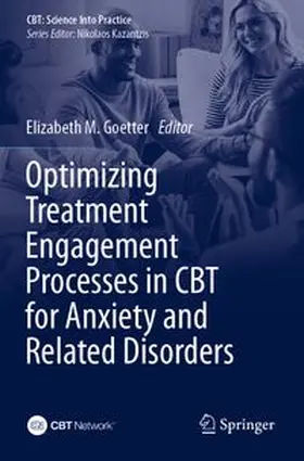 Goetter | Optimizing Treatment Engagement Processes in CBT for Anxiety and Related Disorders | Buch | 978-3-031-91441-6 | www.sack.de