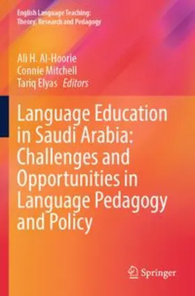 Al-Hoorie / Mitchell / Elyas |  Language Education in Saudi Arabia: Challenges and Opportunities in Language Pedagogy and Policy | Buch |  Sack Fachmedien