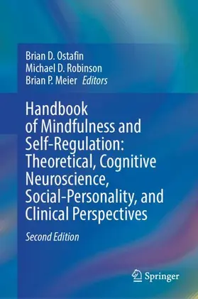 Ostafin / Robinson / Meier |  Handbook of Mindfulness and Self-Regulation: Theoretical, Cognitive Neuroscience, Social-Personality, and Clinical Perspectives | Buch |  Sack Fachmedien