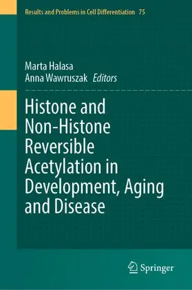 Halasa / Wawruszak |  Histone and Non-Histone Reversible Acetylation in Development, Aging and Disease | Buch |  Sack Fachmedien
