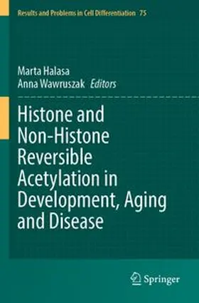 Halasa / Wawruszak |  Histone and Non-Histone Reversible Acetylation in Development, Aging and Disease | Buch |  Sack Fachmedien