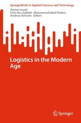Ismail / Zulkipli / Firdaus |  Logistics in the Modern Age | Buch |  Sack Fachmedien