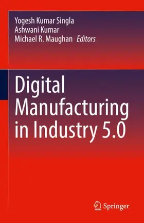 Kumar Singla / Kumar / Maughan |  Digital Manufacturing in Industry 5.0 | Buch |  Sack Fachmedien