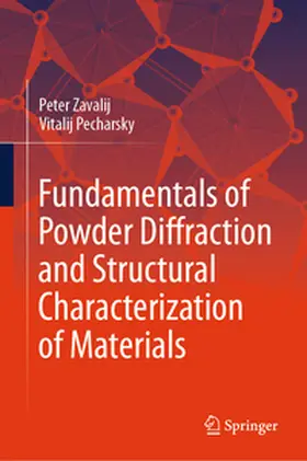 Zavalij / Pecharsky | Fundamentals of Powder Diffraction and Structural Characterization of Materials | E-Book | www.sack.de