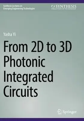 Yi |  From 2D to 3D Photonic Integrated Circuits | Buch |  Sack Fachmedien