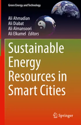 Ahmadian / Diabat / Almansoori |  Sustainable Energy Resources in Smart Cities | eBook | Sack Fachmedien