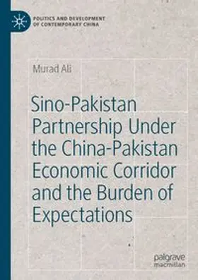 Ali |  Sino-Pakistan Partnership Under the China-Pakistan Economic Corridor and the Burden of Expectations | Buch |  Sack Fachmedien
