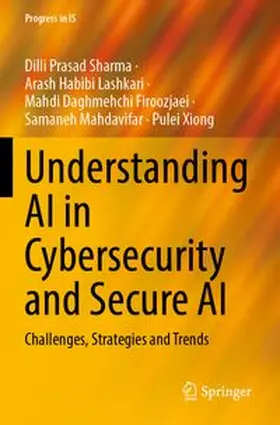Sharma / Habibi Lashkari / Firoozjaei |  Understanding AI in Cybersecurity and Secure AI | Buch |  Sack Fachmedien