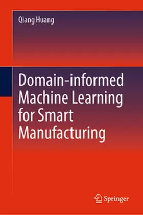 Huang | Domain-informed Machine Learning for Smart Manufacturing | E-Book | www.sack.de