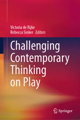 de Rijke / Sinker | Challenging Contemporary Thinking on Play | E-Book | www.sack.de