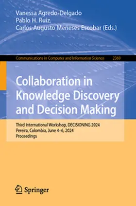 Agredo-Delgado / Ruiz / Meneses Escobar |  Collaboration in Knowledge Discovery and Decision Making | Buch |  Sack Fachmedien