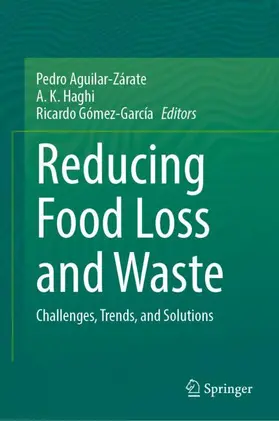 Aguilar-Zárate / Haghi / Gómez-García |  Reducing Food Loss and Waste | Buch |  Sack Fachmedien
