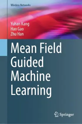 Kang / Gao / Han |  Mean Field Guided Machine Learning | Buch |  Sack Fachmedien