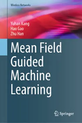 Kang / Gao / Han |  Mean Field Guided Machine Learning | eBook | Sack Fachmedien