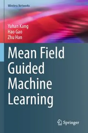 Kang / Gao / Han |  Mean Field Guided Machine Learning | Buch |  Sack Fachmedien
