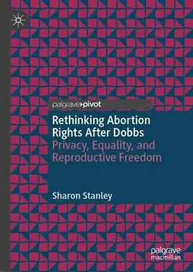 Stanley |  Rethinking Abortion Rights After Dobbs | Buch |  Sack Fachmedien