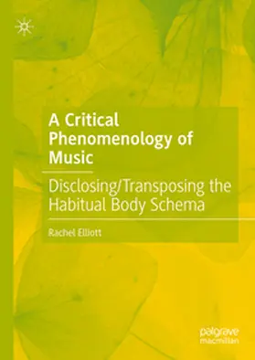 Elliott | A Critical Phenomenology of Music | E-Book | www.sack.de