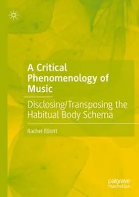 Elliott | A Critical Phenomenology of Music | Buch | 978-3-031-92113-1 | www.sack.de