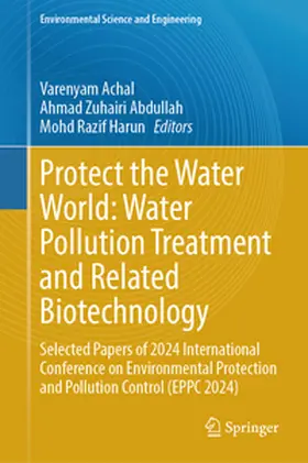 Achal / Abdullah / Razif Harun | Protect the Water World: Water Pollution Treatment and Related Biotechnology | E-Book | sack.de