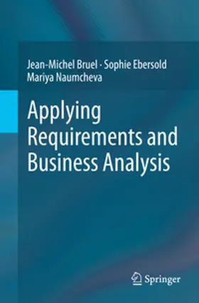 Bruel / Ebersold / Naumcheva |  Applying Requirements and Business Analysis | eBook | Sack Fachmedien
