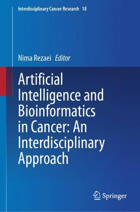 Rezaei |  Artificial Intelligence and Bioinformatics in Cancer: An Interdisciplinary Approach | Buch |  Sack Fachmedien