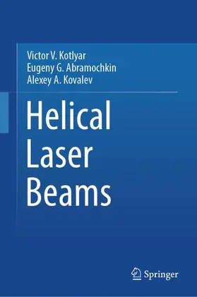 Kotlyar / Kovalev / Abramochkin |  Helical Laser Beams | Buch |  Sack Fachmedien