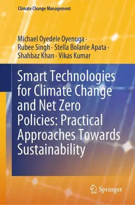 Oyenuga / Singh / Apata | Smart Technologies for Climate Change and Net Zero Policies: Practical Approaches Towards Sustainability | Buch | 978-3-031-92220-6 | sack.de