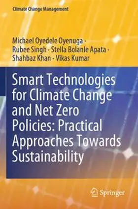 Oyenuga / Singh / Apata |  Smart Technologies for Climate Change and Net Zero Policies: Practical Approaches Towards Sustainability | Buch |  Sack Fachmedien
