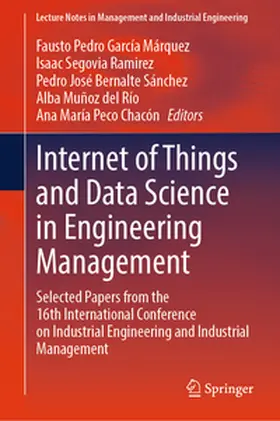 García Márquez / Segovia Ramirez / Bernalte Sánchez |  Internet of Things and Data Science in Engineering Management | eBook | Sack Fachmedien