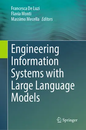 De Luzi / Monti / Mecella |  Engineering Information Systems with Large Language Models | eBook | Sack Fachmedien