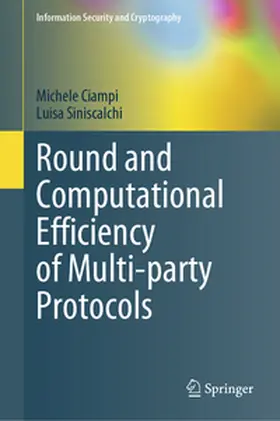 Ciampi / Siniscalchi |  Round and Computational Efficiency of Multi-party Protocols | Buch |  Sack Fachmedien