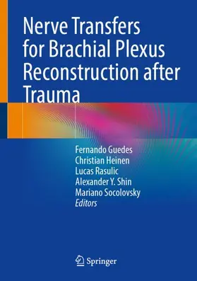 Guedes / Heinen / Rasulic |  Nerve Transfers for Brachial Plexus Reconstruction after Trauma | Buch |  Sack Fachmedien