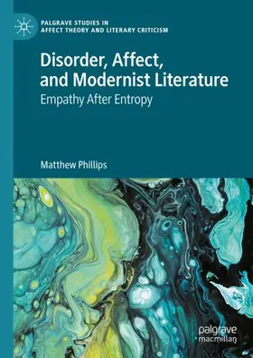 Phillips |  Disorder, Affect, and Modernist Literature | Buch |  Sack Fachmedien