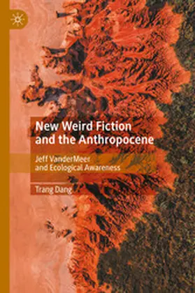 Dang |  New Weird Fiction and the Anthropocene | eBook | Sack Fachmedien