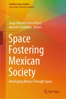 Ferrer Pérez / Froehlich | Space Fostering Mexican Society | E-Book | sack.de