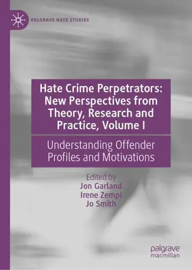 Garland / Zempi / Smith |  Hate Crime Perpetrators: New Perspectives from Theory, Research and Practice, Volume I | Buch |  Sack Fachmedien