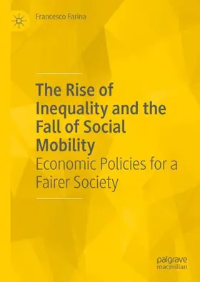 Farina |  The Rise of Inequality and the Fall of Social Mobility | Buch |  Sack Fachmedien