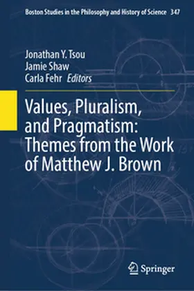 Tsou / Shaw / Fehr | Values, Pluralism, and Pragmatism: Themes from the Work of Matthew J. Brown | E-Book | www.sack.de