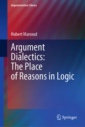 Marraud |  Argument Dialectics: The Place of Reasons in Logic | Buch |  Sack Fachmedien