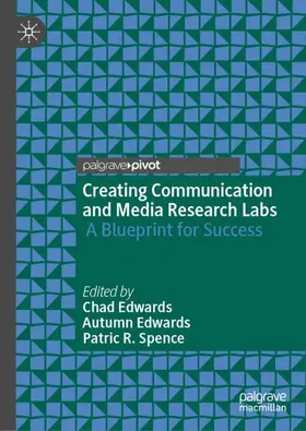 Edwards / Spence |  Creating Communication and Media Research Labs | Buch |  Sack Fachmedien