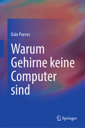 Purves | Warum Gehirne keine Computer sind | E-Book | www.sack.de