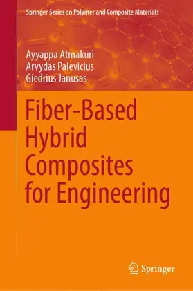 Atmakuri / Janusas / Palevicius |  Fiber-Based Hybrid Composites for Engineering | Buch |  Sack Fachmedien