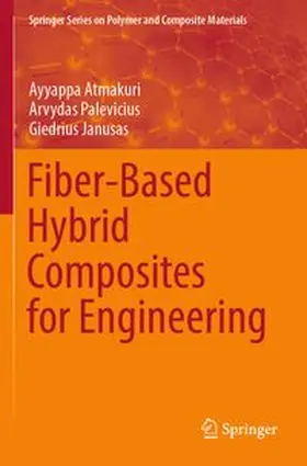 Atmakuri / Palevicius / Janusas | Fiber-Based Hybrid Composites for Engineering | Buch | 978-3-031-93146-8 | www.sack.de