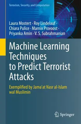Mostert / Lindelauf / Subrahmanian |  Machine Learning Techniques to Predict Terrorist Attacks | Buch |  Sack Fachmedien